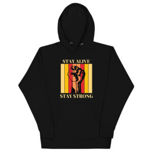 Unisex Hoodie : Stay Alive Stay Strong